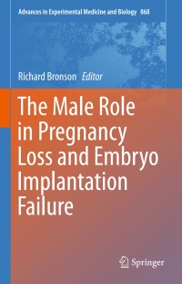 صورة الغلاف: The Male Role in Pregnancy Loss and Embryo Implantation Failure 9783319188805