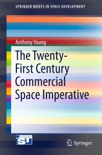 Omslagafbeelding: The Twenty-First Century Commercial Space Imperative 9783319189284