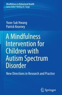 Cover image: A Mindfulness Intervention for Children with Autism Spectrum Disorders 9783319189611