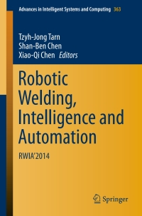 Cover image: Robotic Welding, Intelligence and Automation 9783319189963