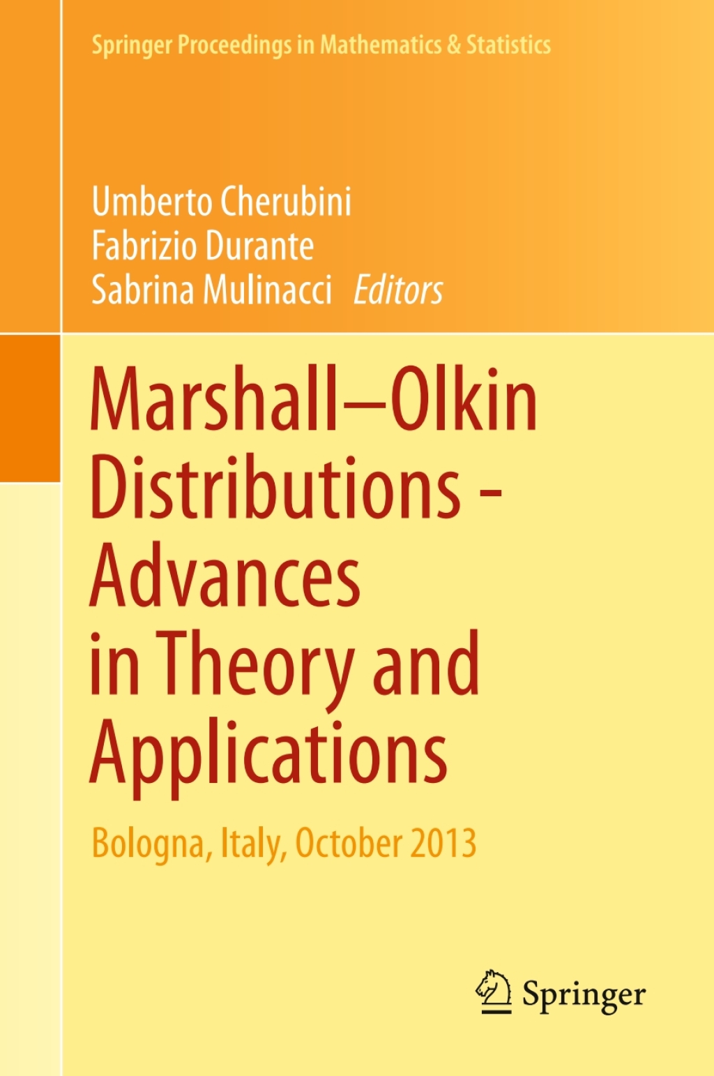 Marshall  Olkin Distributions – Advances in Theory and Applications Bologna, Italy, October 2013