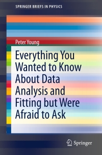 Cover image: Everything You Wanted to Know About Data Analysis and Fitting but Were Afraid to Ask 9783319190501