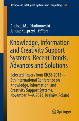 Cover image: Knowledge, Information and Creativity Support Systems: Recent Trends, Advances and Solutions 9783319190891