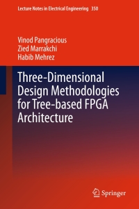 Imagen de portada: Three-Dimensional Design Methodologies for Tree-based FPGA Architecture 9783319191737