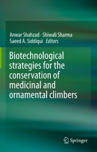 Cover image: Biotechnological strategies for the conservation of medicinal and ornamental climbers 9783319192871