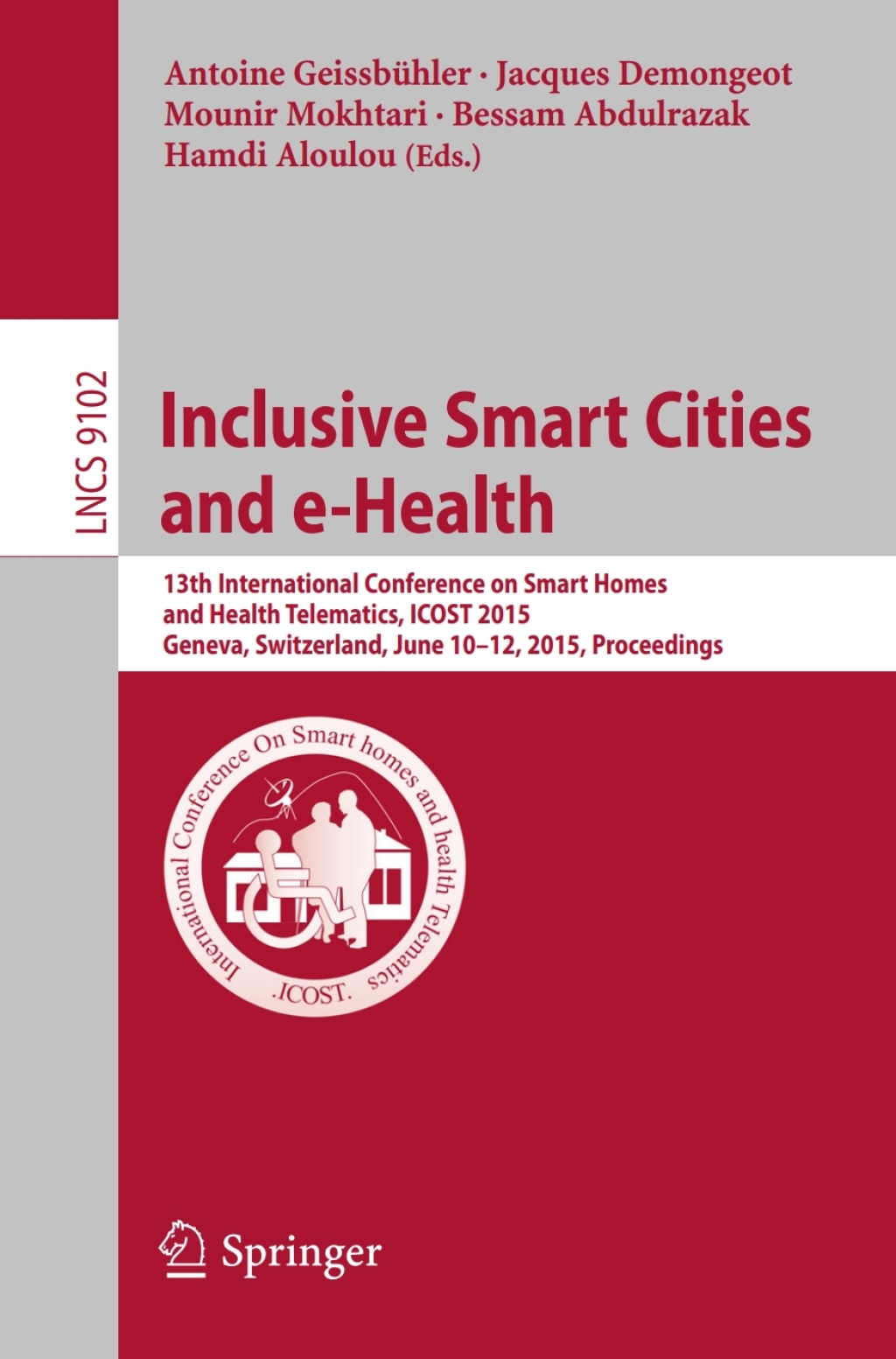 Inclusive Smart Cities and e-Health 13th International Conference on Smart Homes and Health Telematics, ICOST 2015, Geneva, Switzerland, June 10-12, 2015, Proceedings