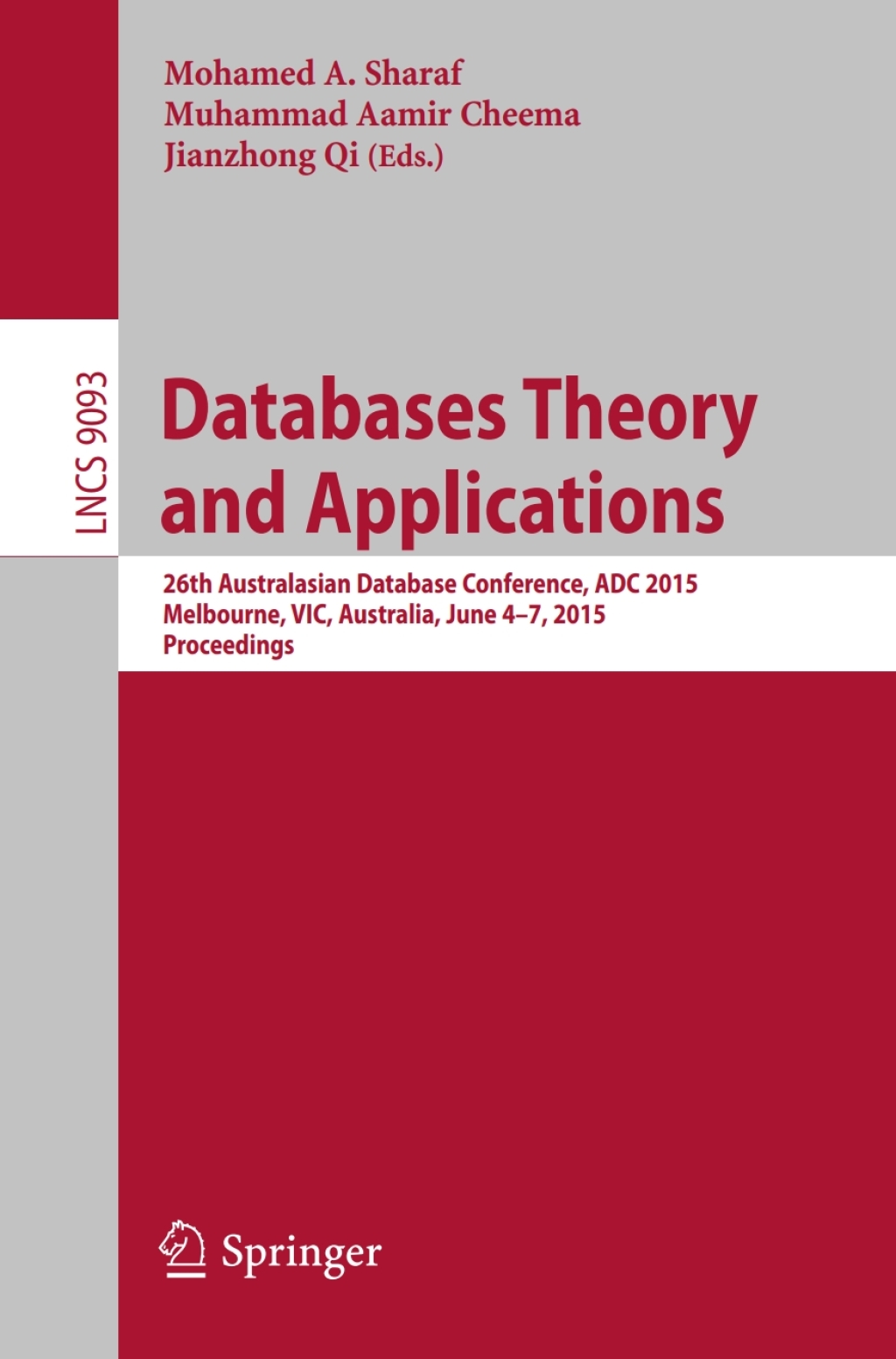 Databases Theory and Applications 26th Australasian Database Conference, ADC 2015, Melbourne, VIC, Australia, June 4-7, 2015. Proceedings