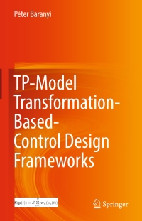 Cover image: TP-Model Transformation-Based-Control Design Frameworks 9783319196046