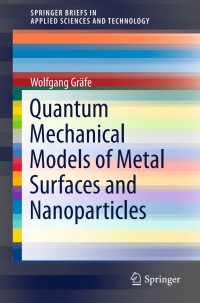 Cover image: Quantum Mechanical Models of Metal Surfaces and Nanoparticles 9783319197630