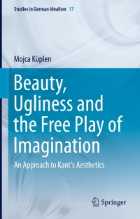 Omslagafbeelding: Beauty, Ugliness and the Free Play of Imagination 9783319198989