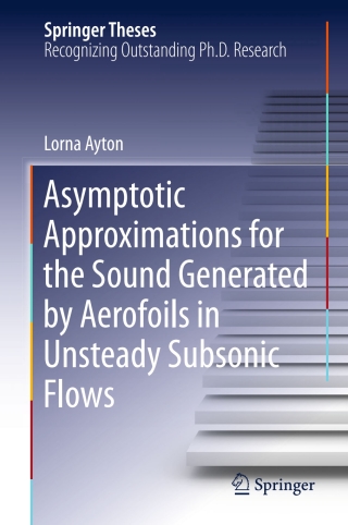 Cover image: Asymptotic Approximations for the Sound Generated by Aerofoils in Unsteady Subsonic Flows 9783319199580