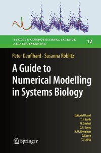 صورة الغلاف: A Guide to Numerical Modelling in Systems Biology 9783319200583