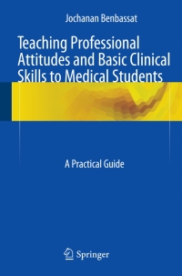 Titelbild: Teaching Professional Attitudes and Basic Clinical Skills to Medical Students 9783319200880