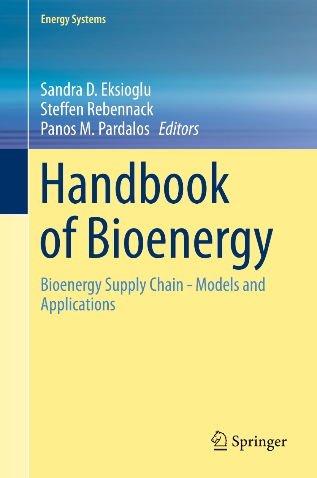 Handbook of Bioenergy Bioenergy Supply Chain – Models and Applications