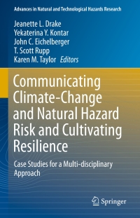 Cover image: Communicating Climate-Change and Natural Hazard Risk and Cultivating Resilience 9783319201603