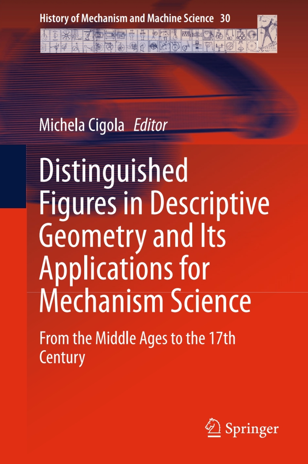 Distinguished Figures in Descriptive Geometry and Its Applications for Mechanism Science From the Middle Ages to the 17th Century