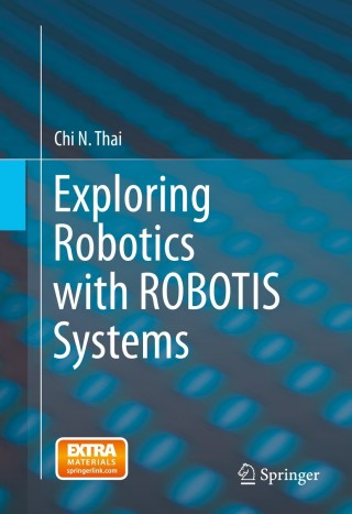 صورة الغلاف: Exploring Robotics with ROBOTIS Systems 9783319204178