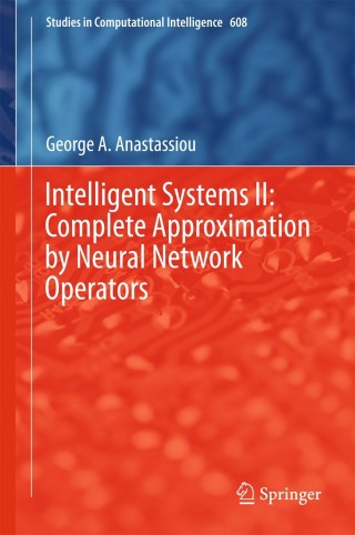 Imagen de portada: Intelligent Systems II: Complete Approximation by Neural Network Operators 9783319205045