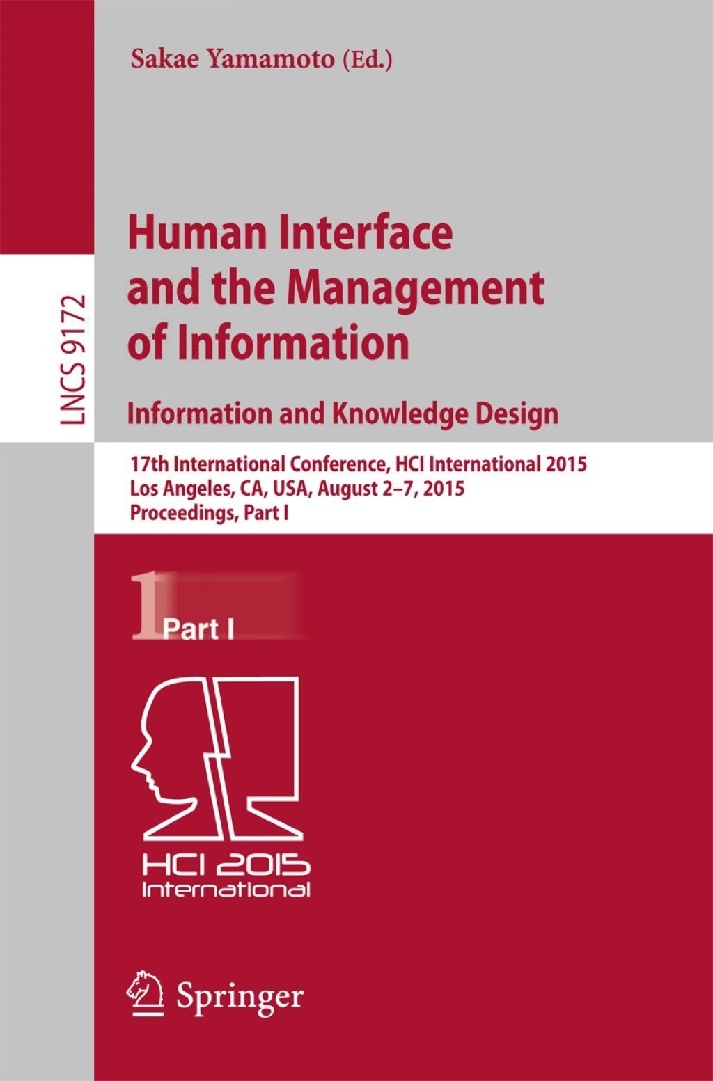 Human Interface and the Management of Information. Information and Knowledge Design 17th International Conference, HCI International 2015, Los Angeles, CA, USA, August 2-7, 2015, Proceedings, Part I