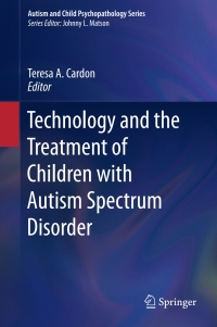 صورة الغلاف: Technology and the Treatment of Children with Autism Spectrum Disorder 9783319208718