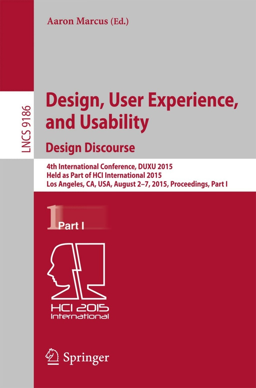 Design, User Experience, and Usability: Design Discourse 4th International Conference, DUXU 2015, Held as Part of HCI International 2015, Los Angeles, CA, USA, August 2-7, 2015, Proceedings, Part I