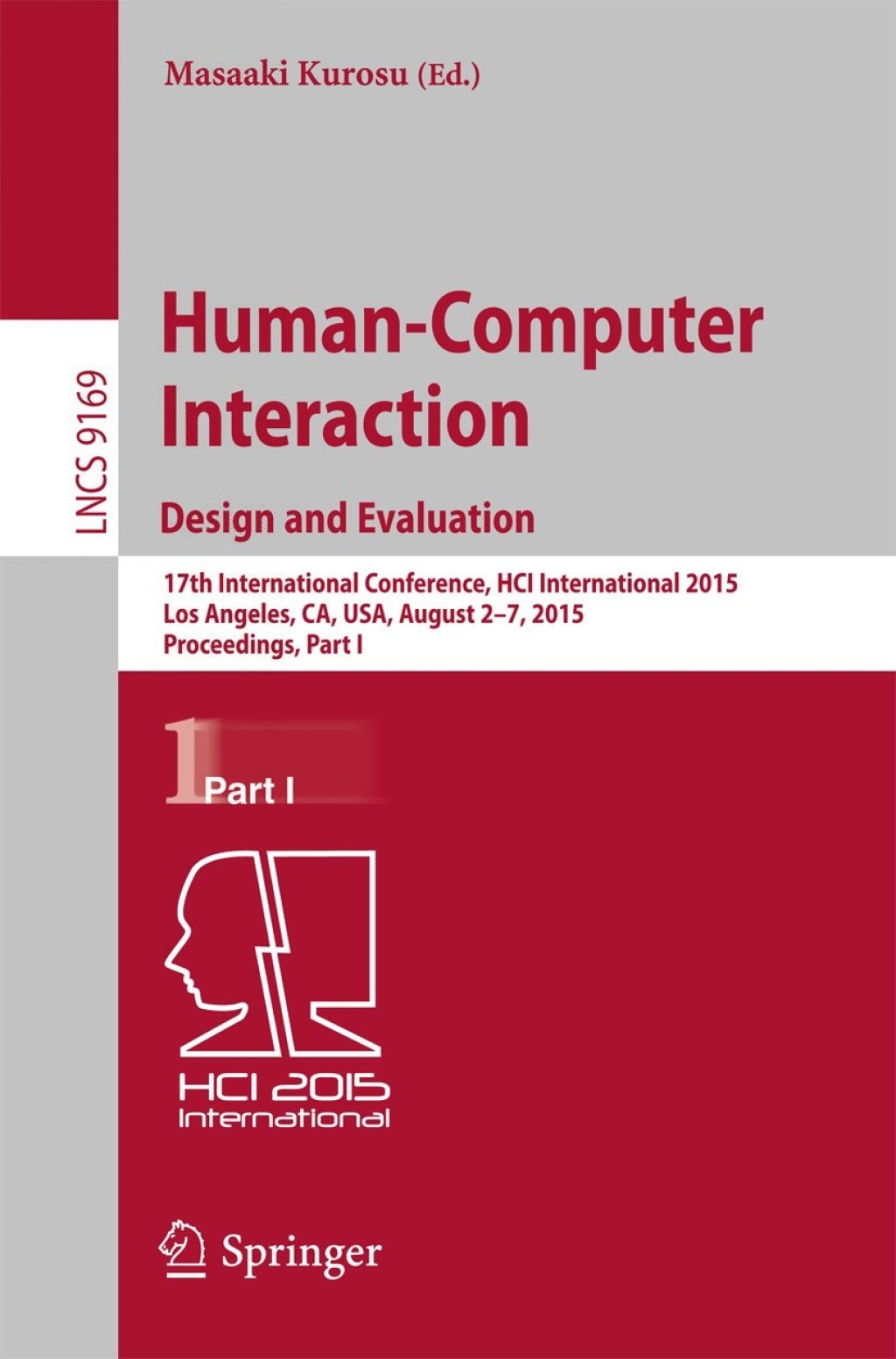 Human-Computer Interaction: Design and Evaluation 17th International Conference, HCI International 2015, Los Angeles, CA, USA, August 2–7, 2015. Proceedings, Part I