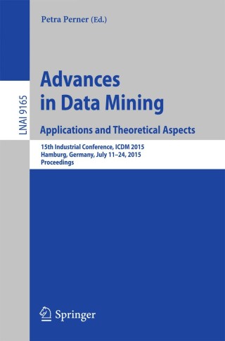Cover image: Advances in Data Mining: Applications and Theoretical Aspects 9783319209098