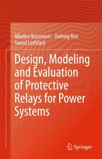 Omslagafbeelding: Design, Modeling and Evaluation of Protective Relays for Power Systems 9783319209180