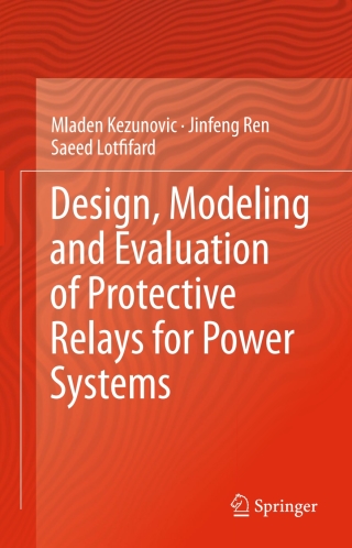Cover image: Design, Modeling and Evaluation of Protective Relays for Power Systems 9783319209180