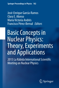 Cover image: Basic Concepts in Nuclear Physics: Theory, Experiments and Applications 9783319211909