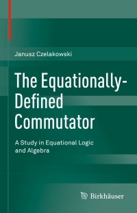 Cover image: The Equationally-Defined Commutator 9783319211992
