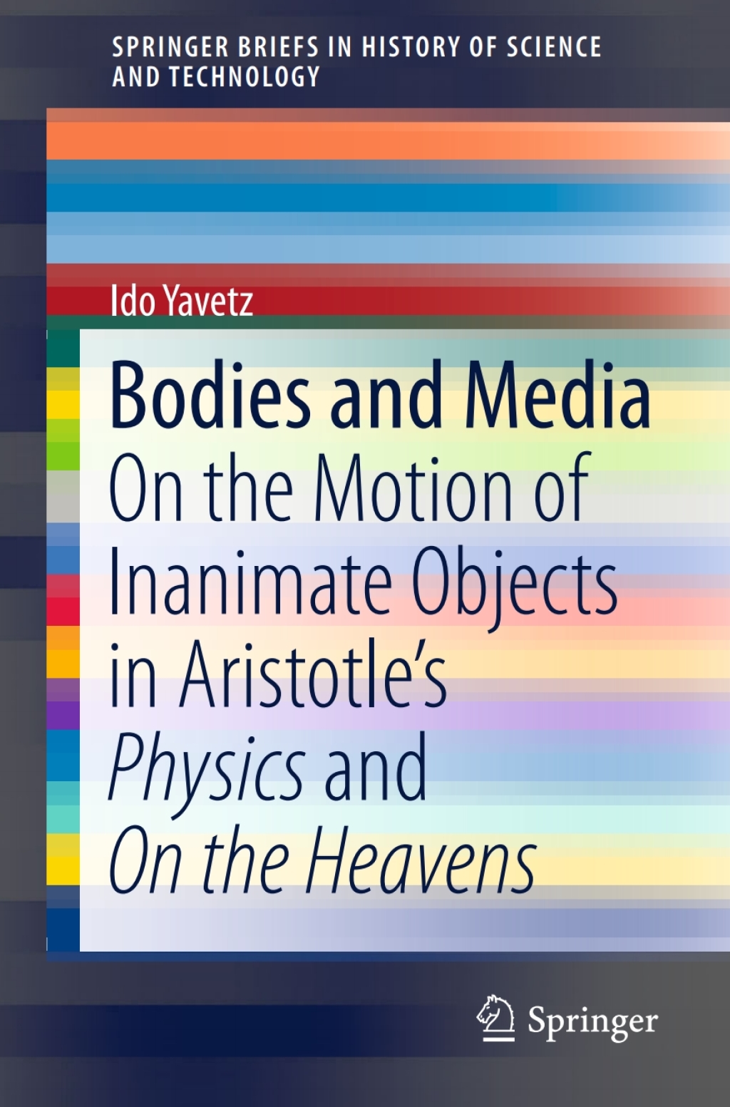 Bodies and Media On the Motion of Inanimate Objects in Aristotle’s Physics and On the Heavens