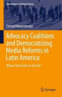 Cover image: Advocacy Coalitions and Democratizing Media Reforms in Latin America 9783319212777