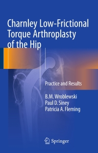 Cover image: Charnley Low-Frictional Torque Arthroplasty of the Hip 9783319213194