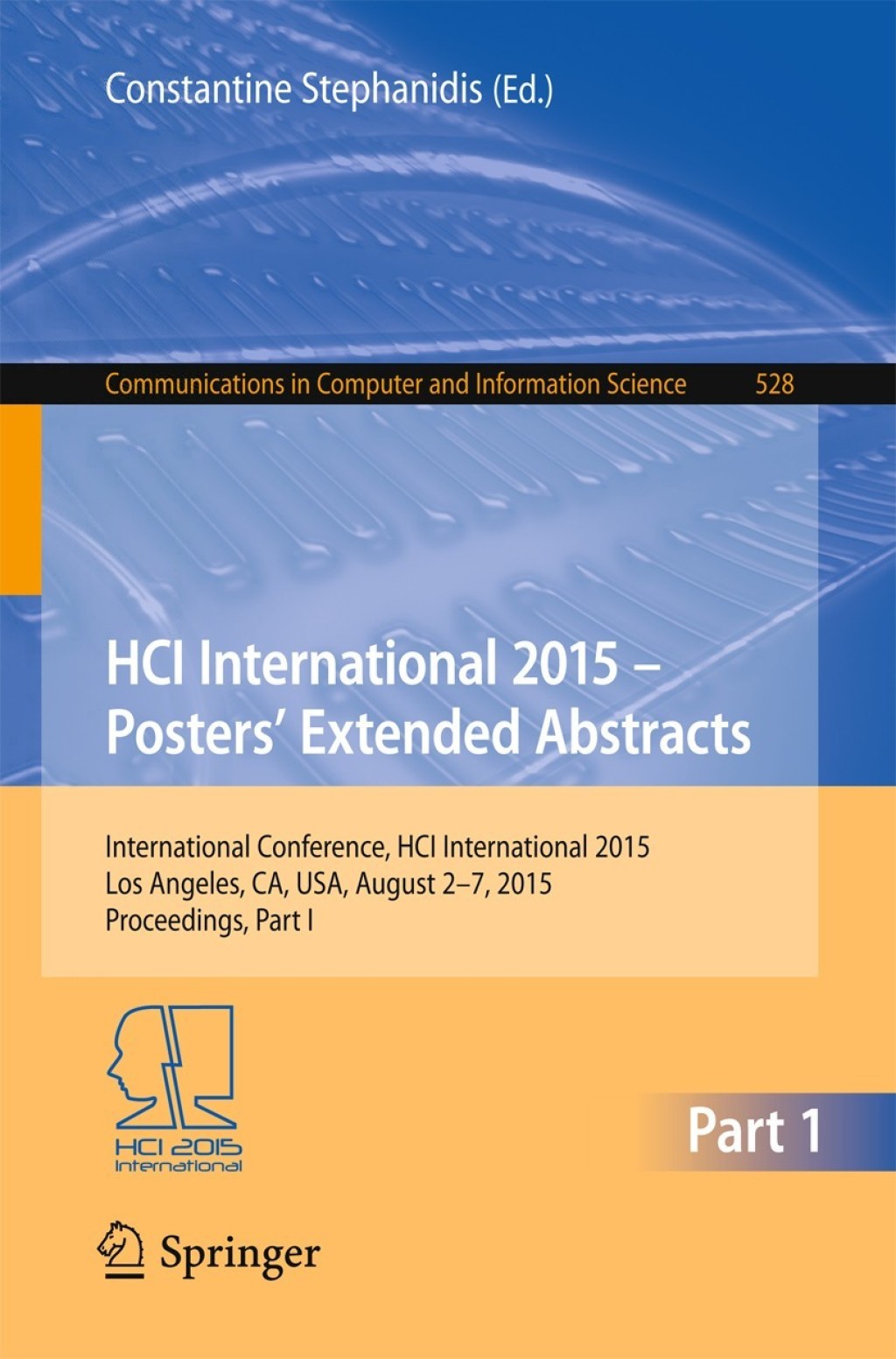 HCI International 2015 – Posters’ Extended Abstracts International Conference, HCI International 2015, Los Angeles, CA, USA, August 2-7, 2015. Proceedings, Part I