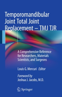 Imagen de portada: Temporomandibular Joint Total Joint Replacement – TMJ TJR 9783319213880