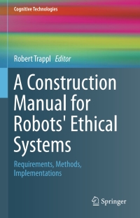 Imagen de portada: A Construction Manual for Robots' Ethical Systems 9783319215471