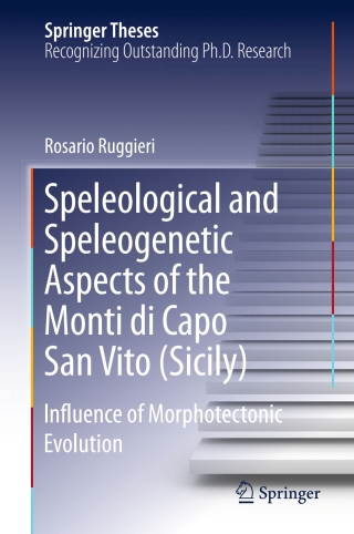 Imagen de portada: Speleological and Speleogenetic Aspects of the Monti di Capo San Vito (Sicily) 9783319217192