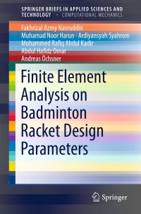 صورة الغلاف: Finite Element Analysis on Badminton Racket Design Parameters 9783319217345