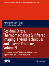 Cover image: Residual Stress, Thermomechanics & Infrared Imaging, Hybrid Techniques and Inverse Problems, Volume 9 9783319217642