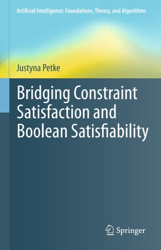 Cover image: Bridging Constraint Satisfaction and Boolean Satisfiability 9783319218090
