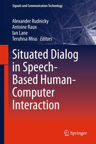 Cover image: Situated Dialog in Speech-Based Human-Computer Interaction 9783319218335