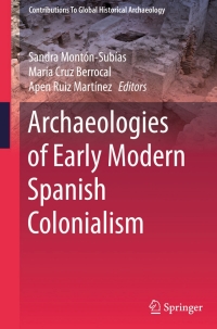 Imagen de portada: Archaeologies of Early Modern Spanish Colonialism 9783319218847