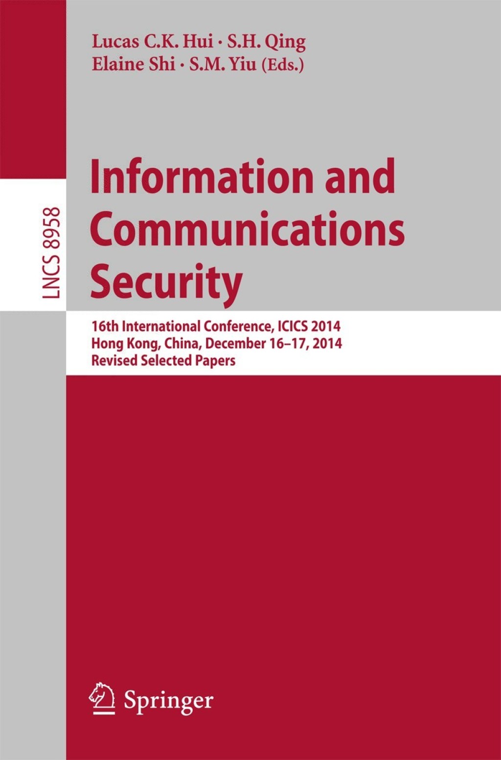 Information and Communications Security 16th International Conference, ICICS 2014, Hong Kong, China, December 16-17, 2014, Revised Selected Papers