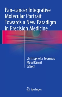 صورة الغلاف: Pan-cancer Integrative Molecular Portrait Towards a New Paradigm in Precision Medicine 9783319221885