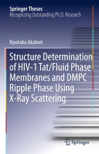 Cover image: Structure Determination of HIV-1 Tat/Fluid Phase Membranes and DMPC Ripple Phase Using X-Ray Scattering 9783319222097