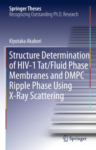 Imagen de portada: Structure Determination of HIV-1 Tat/Fluid Phase Membranes and DMPC Ripple Phase Using X-Ray Scattering 9783319222097