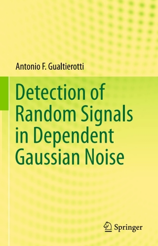 Omslagafbeelding: Detection of Random Signals in Dependent Gaussian Noise 9783319223148