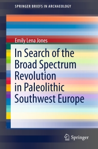 Imagen de portada: In Search of the Broad Spectrum Revolution in Paleolithic Southwest Europe 9783319223506