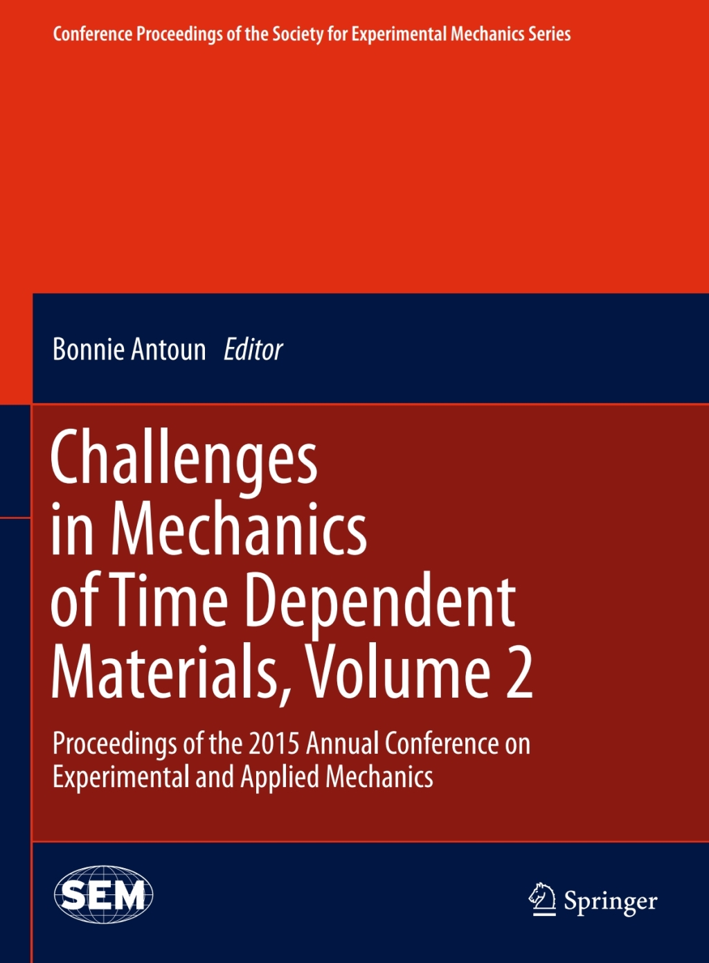 Challenges in Mechanics of Time Dependent Materials, Volume 2 Proceedings of the 2015 Annual Conference on Experimental and Applied Mechanics